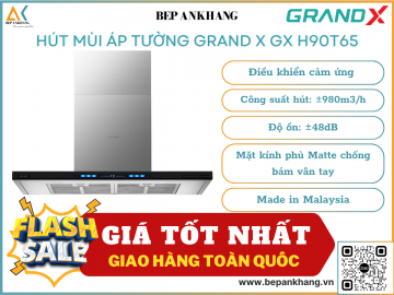 Hút mùi áp tường Grand X GX H90T65- Made in Malaysia
